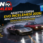 Assetto Corsa EVO erken erişim sürümü sürüş fizikleri ve güncel grafik incelemesi