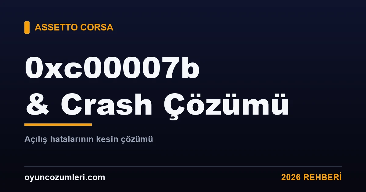 Assetto Corsa 0xc00007b ve crash hatası çözümü kapak görseli