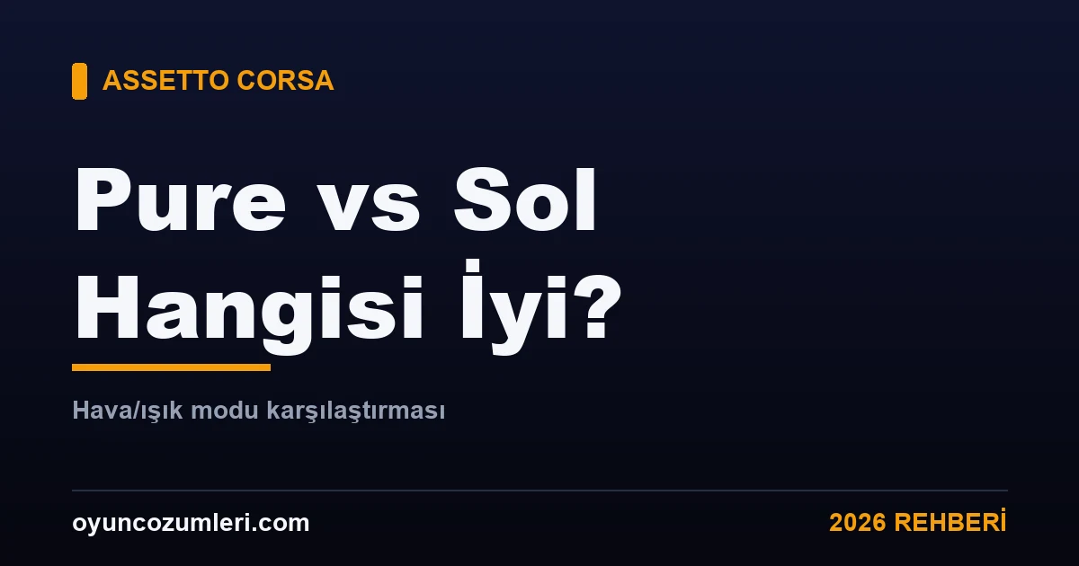 Assetto Corsa Pure vs Sol karşılaştırma rehberi kapak görseli