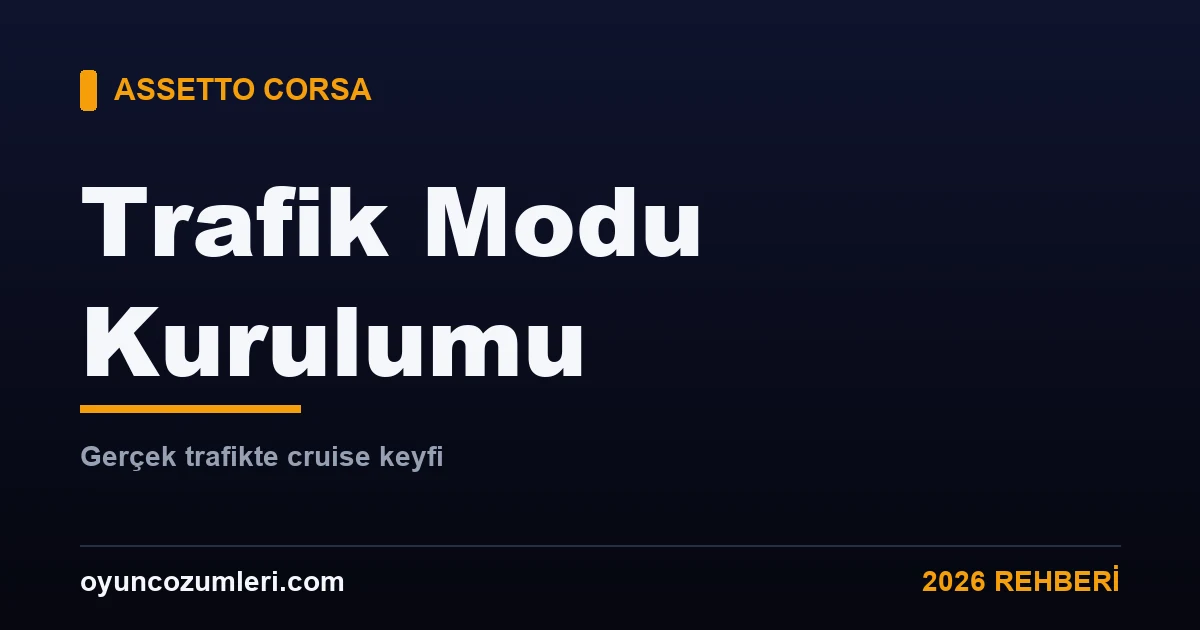 Assetto Corsa trafik modu kurulumu rehberi kapak görseli
