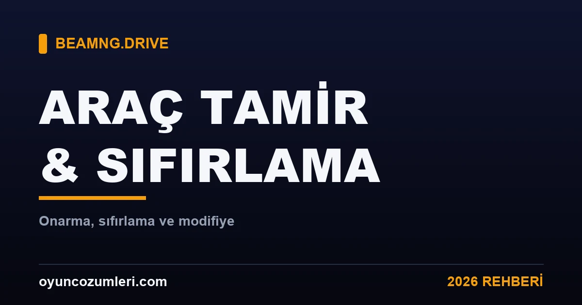 BeamNG araç tamir sıfırlama ve modifiye rehberi kapak görseli