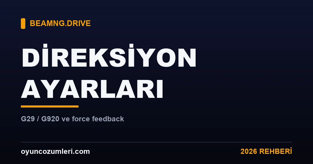 BeamNG direksiyon G29 ayarları rehberi kapak görseli