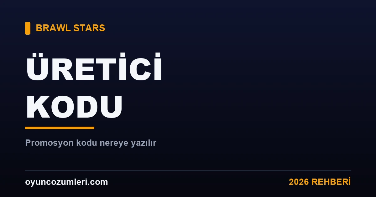 Brawl Stars üretici ve promosyon kodu rehberi kapak görseli