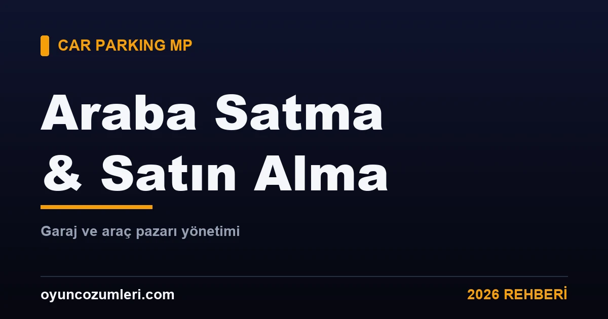 Car Parking Multiplayer araba satma ve satın alma rehberi kapak görseli