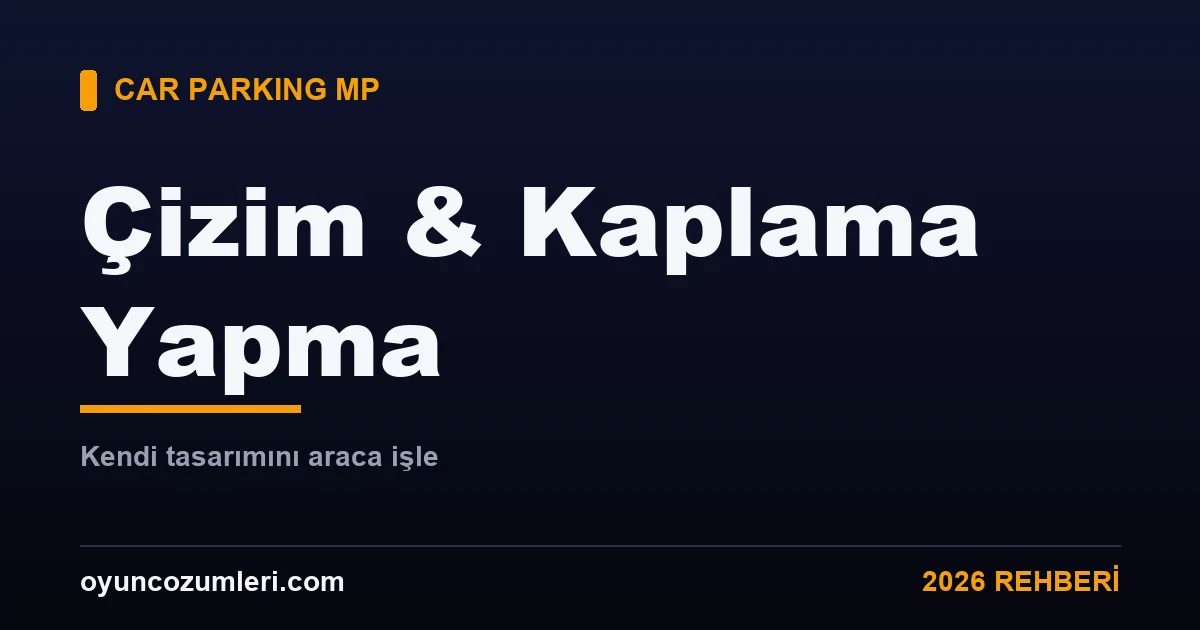 Car Parking Multiplayer çizim ve kaplama yapma rehberi kapak görseli