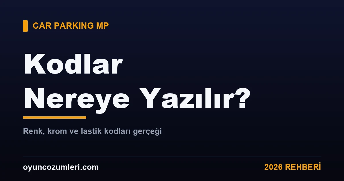 Car Parking Multiplayer kodlar nereye yazılır rehberi kapak görseli