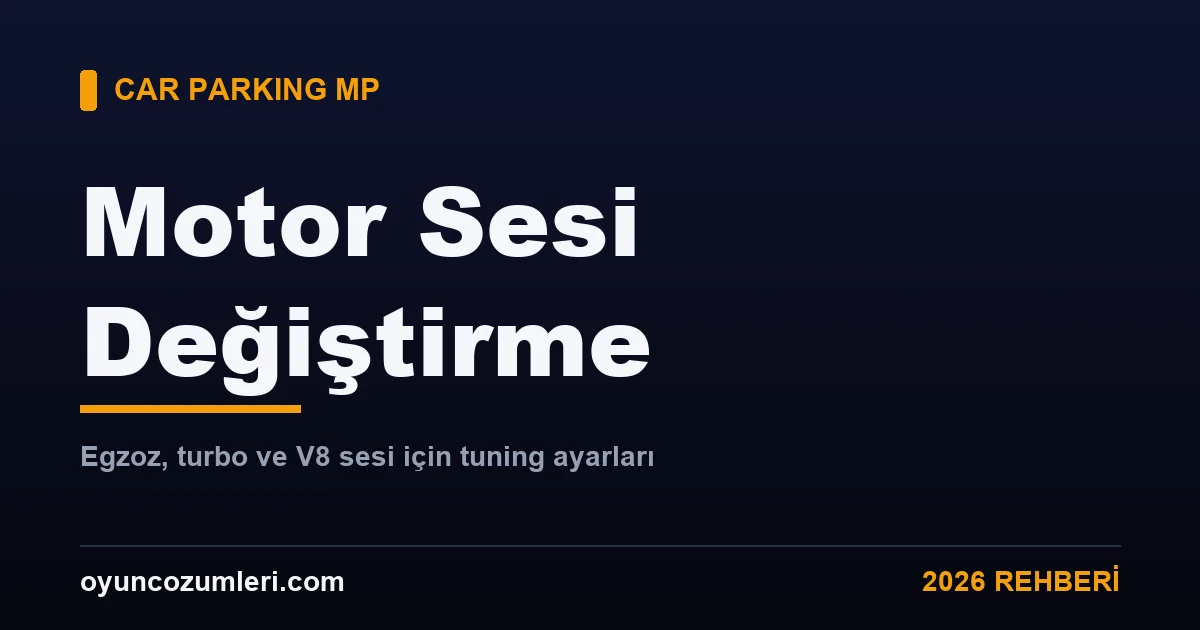 Car Parking Multiplayer motor sesi değiştirme tuning rehberi kapak görseli