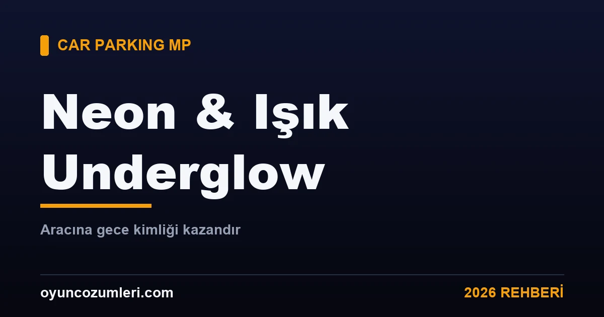 Car Parking Multiplayer neon ve araç ışıkları rehberi kapak görseli