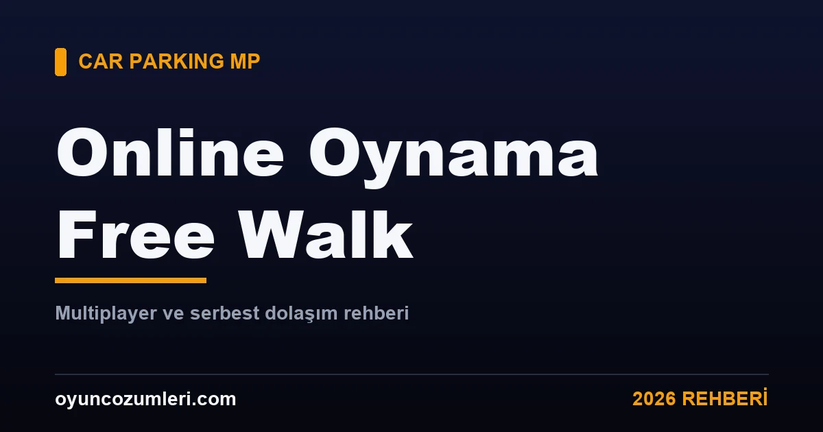 Car Parking Multiplayer online free walk multiplayer rehberi kapak görseli
