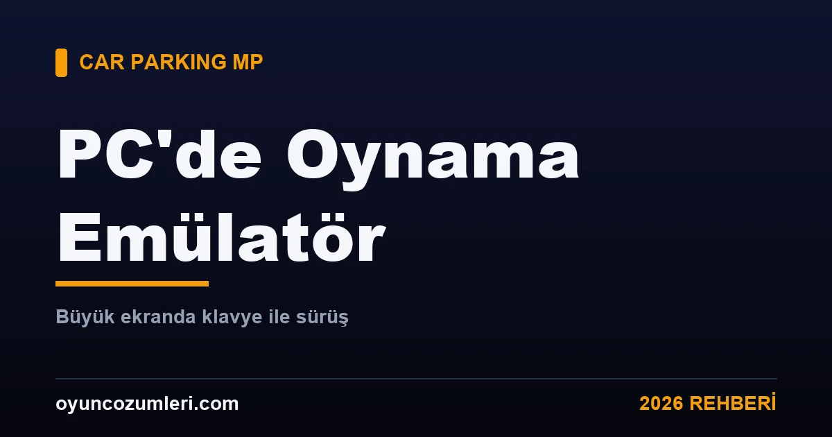 Car Parking Multiplayer PC emülatör rehberi kapak görseli