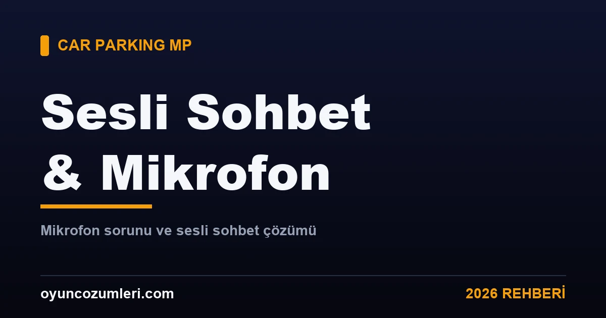 Car Parking Multiplayer sesli sohbet ve mikrofon sorunu rehberi kapak görseli