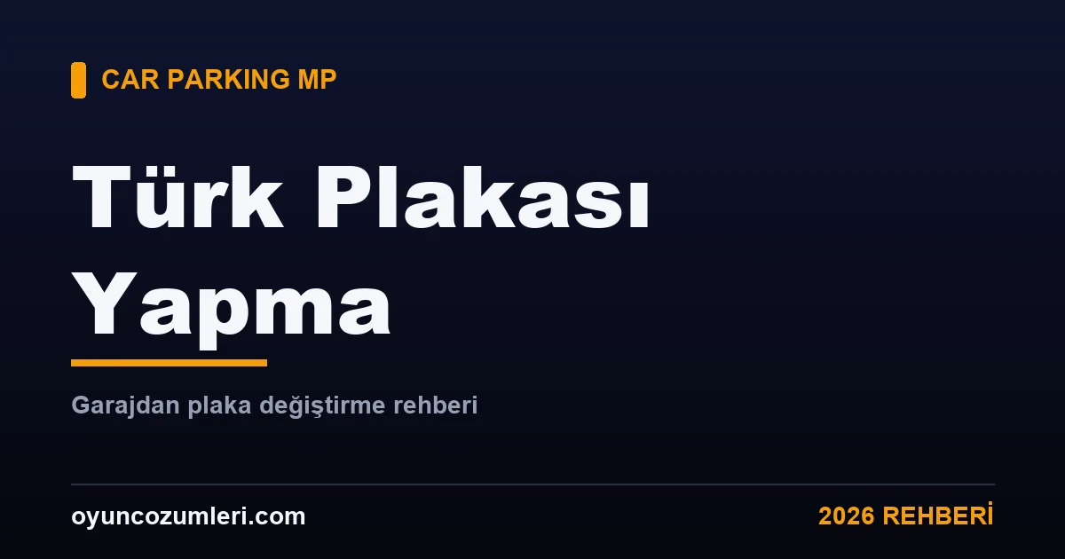 Car Parking Multiplayer Türk plakası yapma rehberi kapak görseli