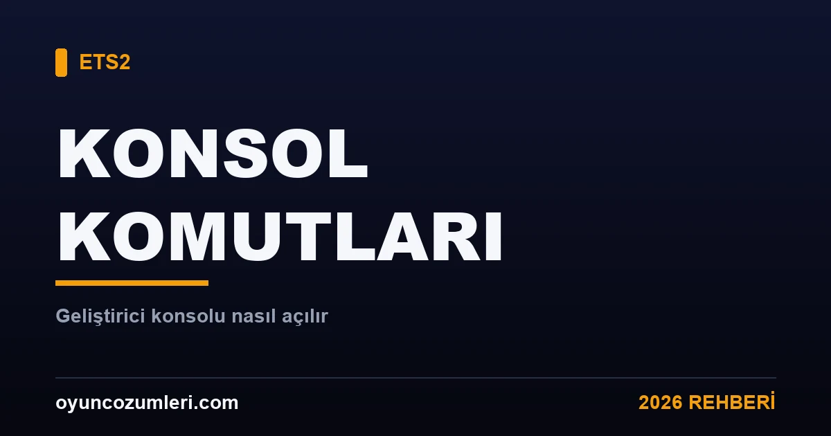 ETS2 konsol nasıl açılır ve komutları rehberi kapak görseli