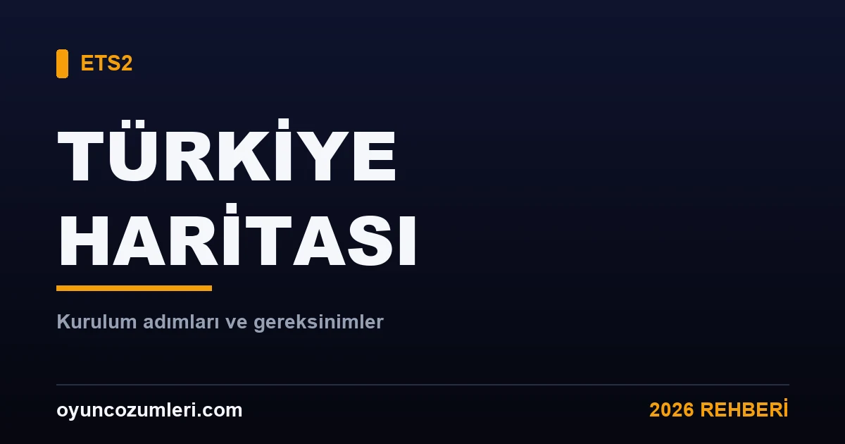 ETS2 Türkiye haritası kurulumu rehberi kapak görseli
