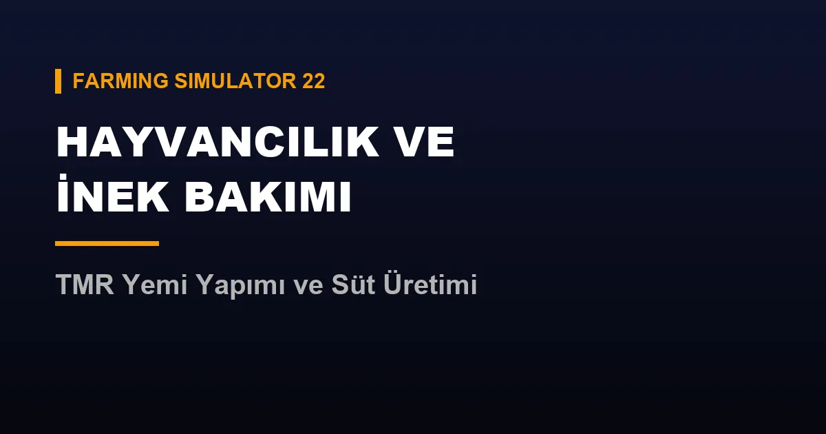 fs22 hayvancılık rehberi