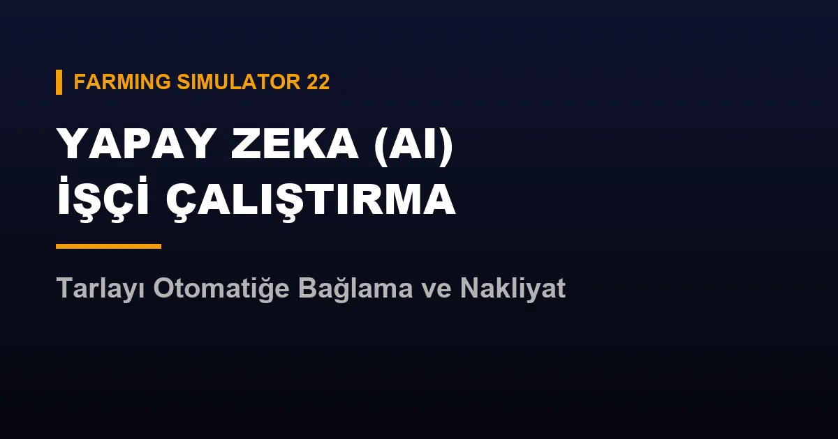 fs22 işçi çalıştırma