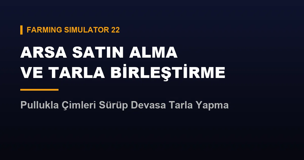 fs22 arsa satın alma