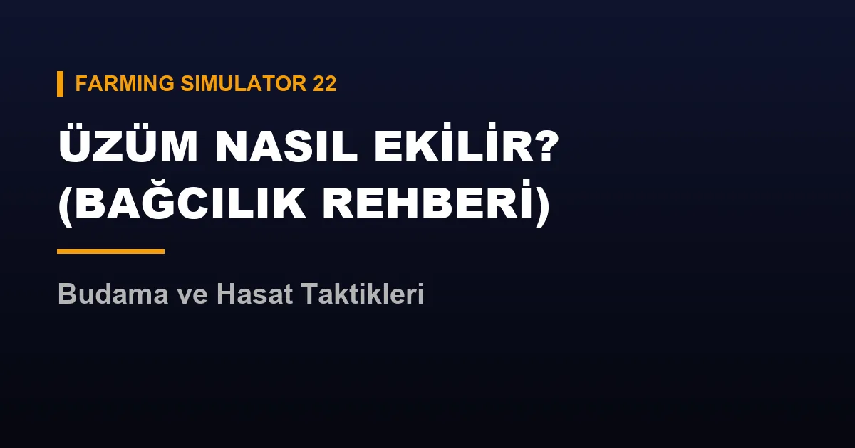 fs22 üzüm nasıl ekilir