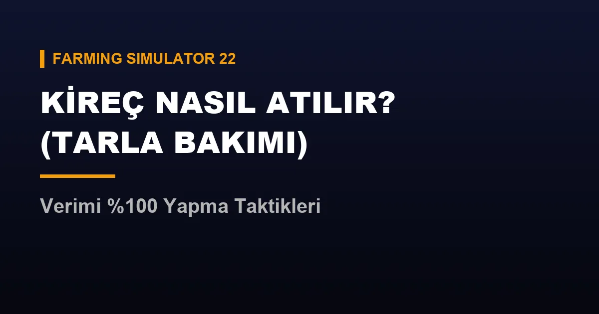 fs22 kireç nasıl atılır
