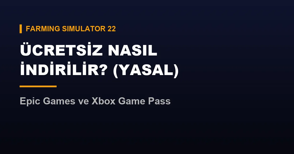 fs22 ücretsiz nasıl indirilir