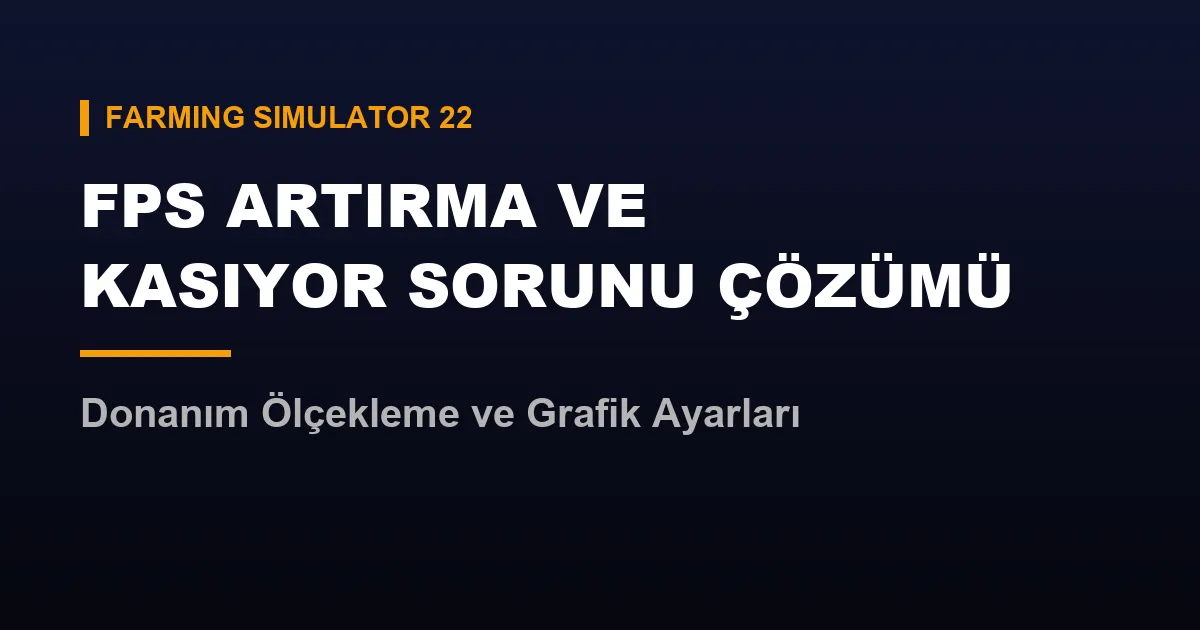 fs22 fps artırma