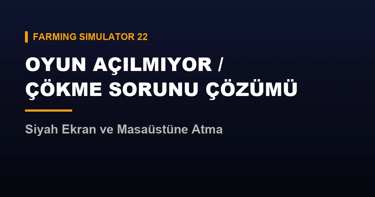 fs22 açılmıyor