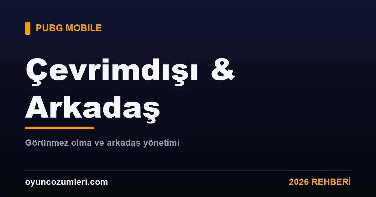 PUBG Mobile çevrimdışı görünme ve arkadaş yönetimi rehberi kapak görseli