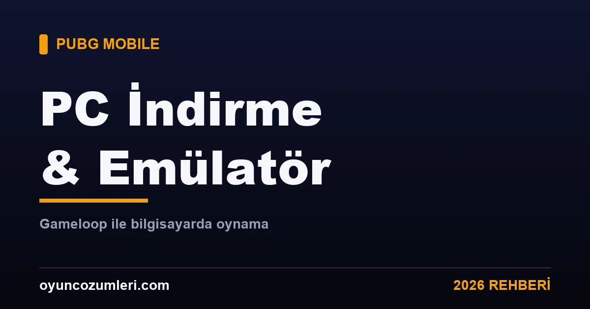 PUBG Mobile PC indirme ve emülatör rehberi kapak görseli