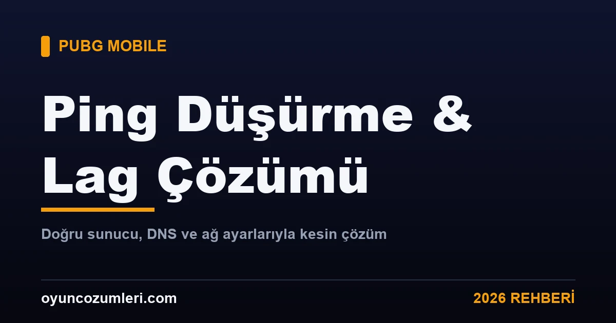 PUBG Mobile ping düşürme ve lag çözümü ayarları rehberi kapak görseli