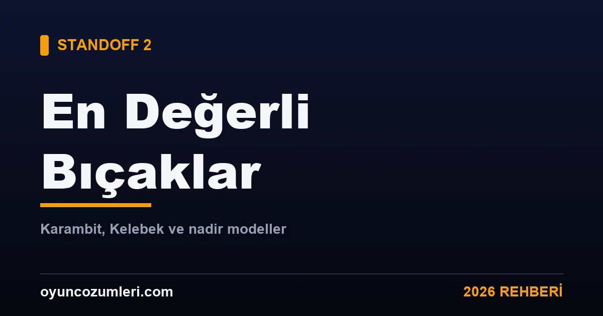 Standoff 2 en değerli bıçaklar rehberi kapak görseli