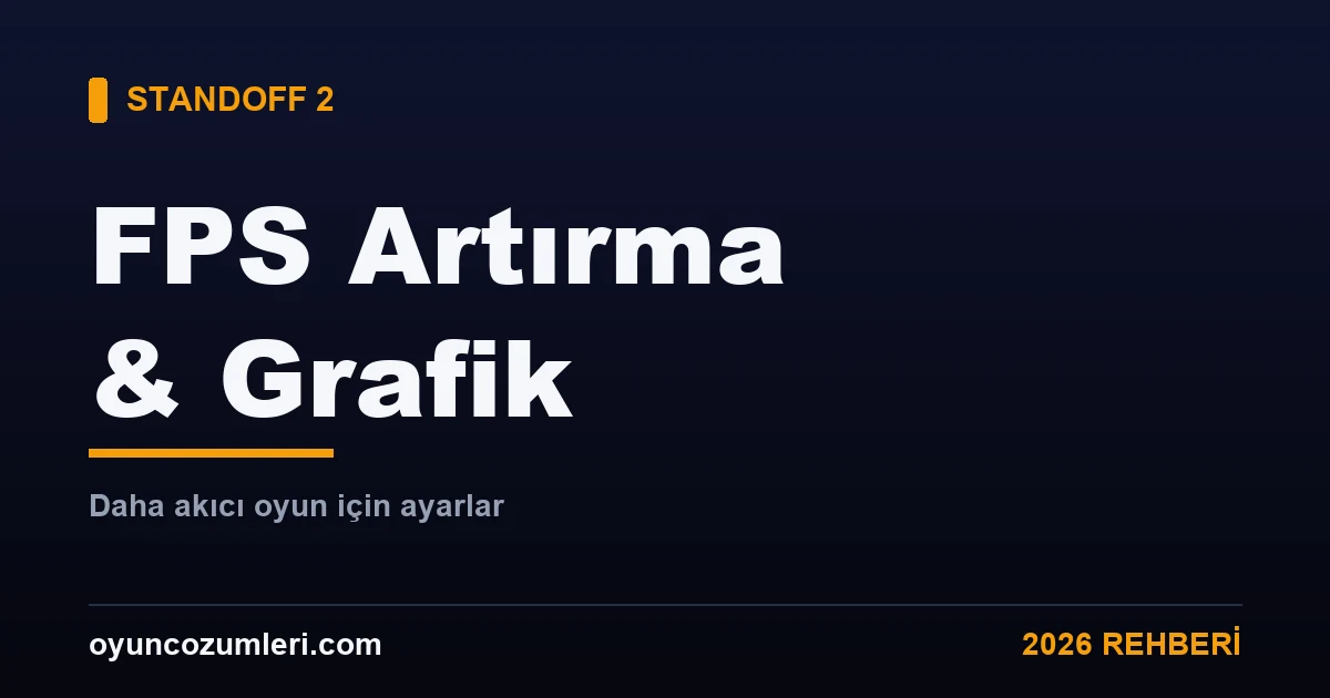 Standoff 2 FPS artırma ve grafik ayarları rehberi kapak görseli