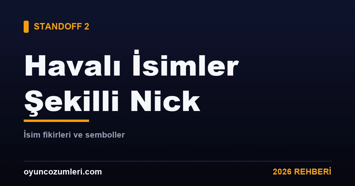 Standoff 2 havalı isimler ve şekilli nick rehberi kapak görseli