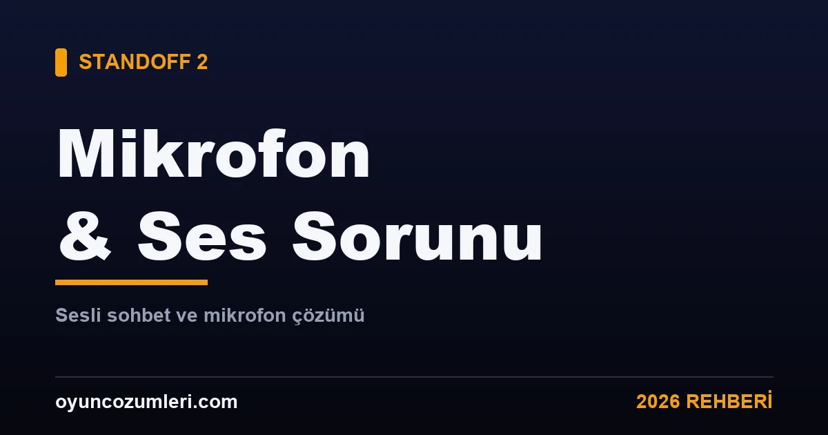 Standoff 2 mikrofon ve ses sorunu rehberi kapak görseli