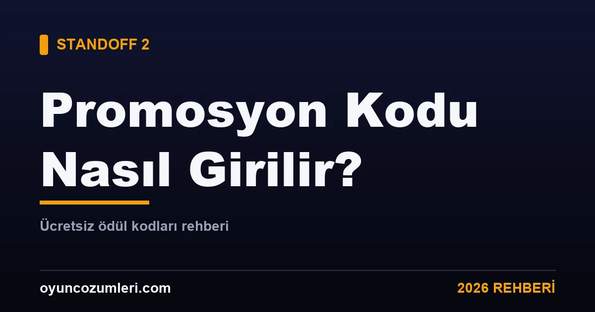 Standoff 2 promosyon kodu kullanımı rehberi kapak görseli