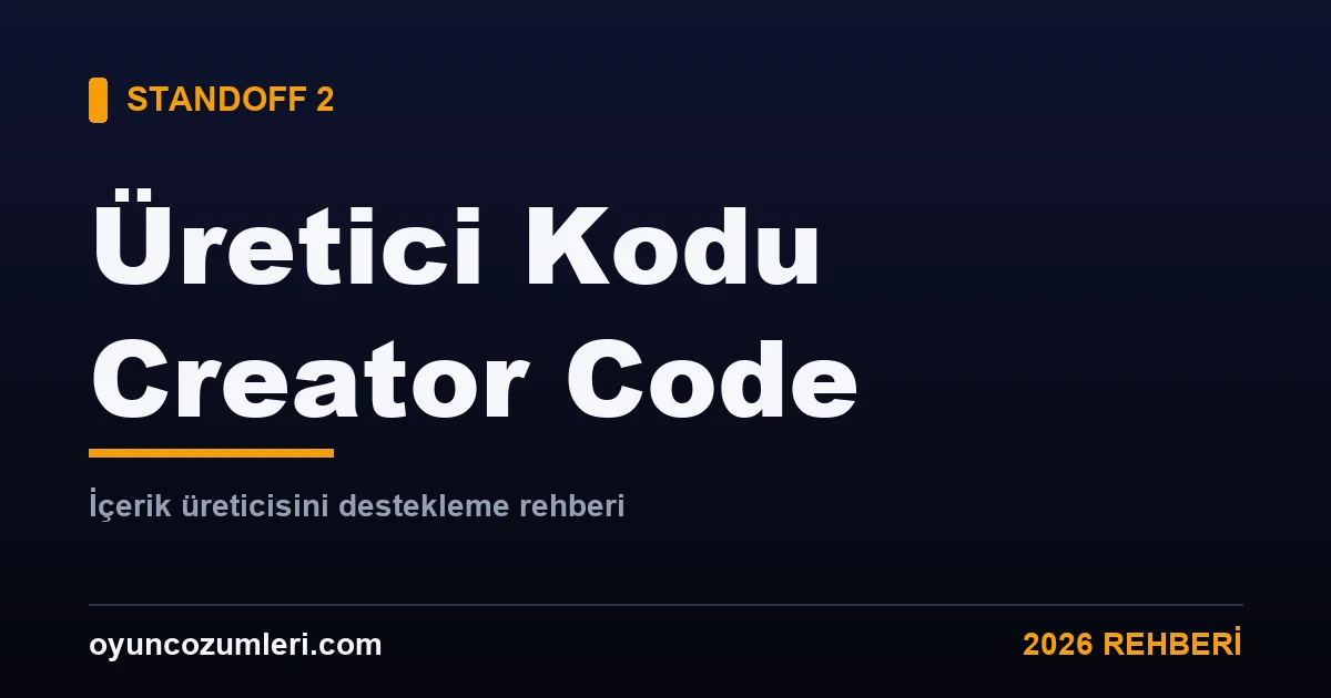 Standoff 2 üretici creator kodu rehberi kapak görseli