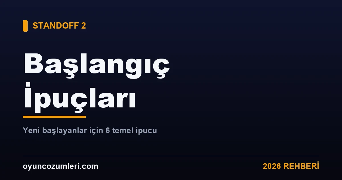 Standoff 2 yeni başlayanlar ipuçları rehberi kapak görseli
