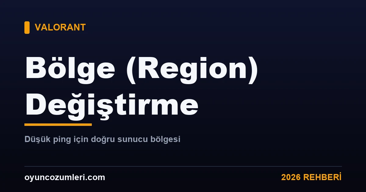 Valorant bölge değiştirme rehberi kapak görseli