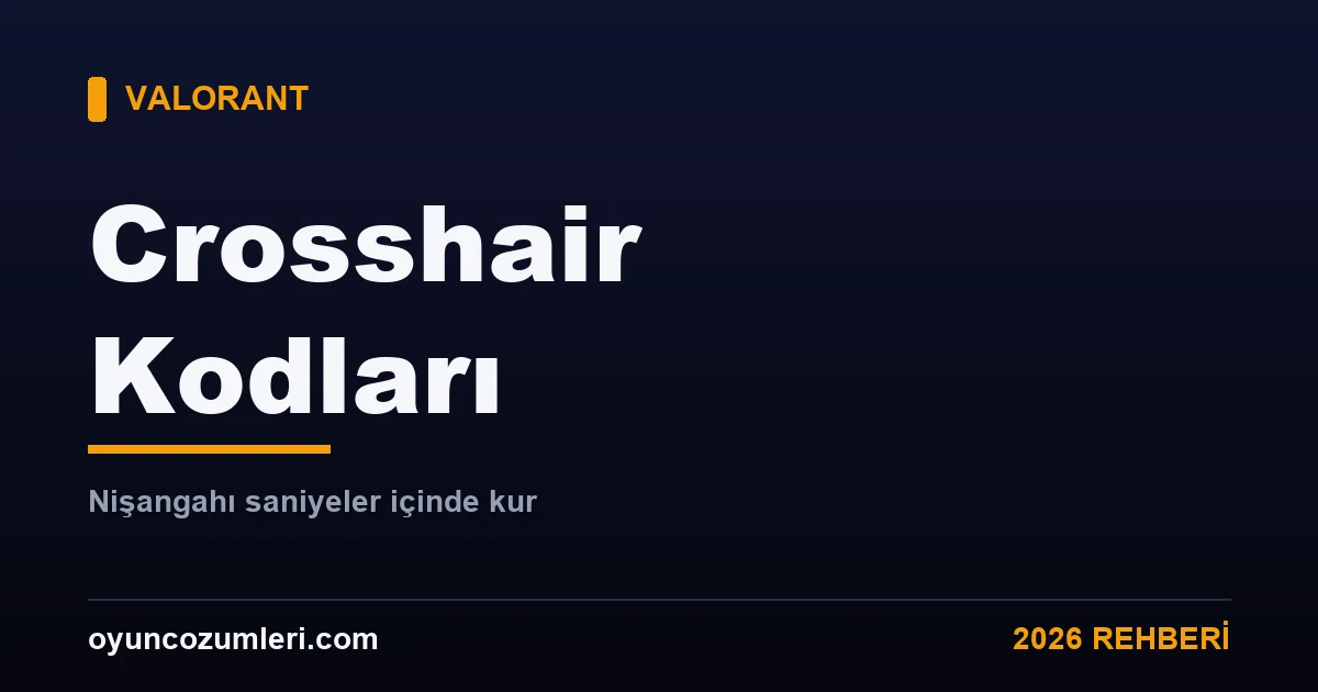 Valorant crosshair kodları ve içe aktarma rehberi kapak görseli