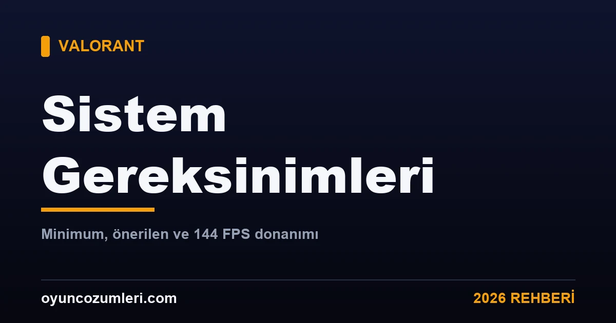 Valorant sistem gereksinimleri rehberi kapak görseli