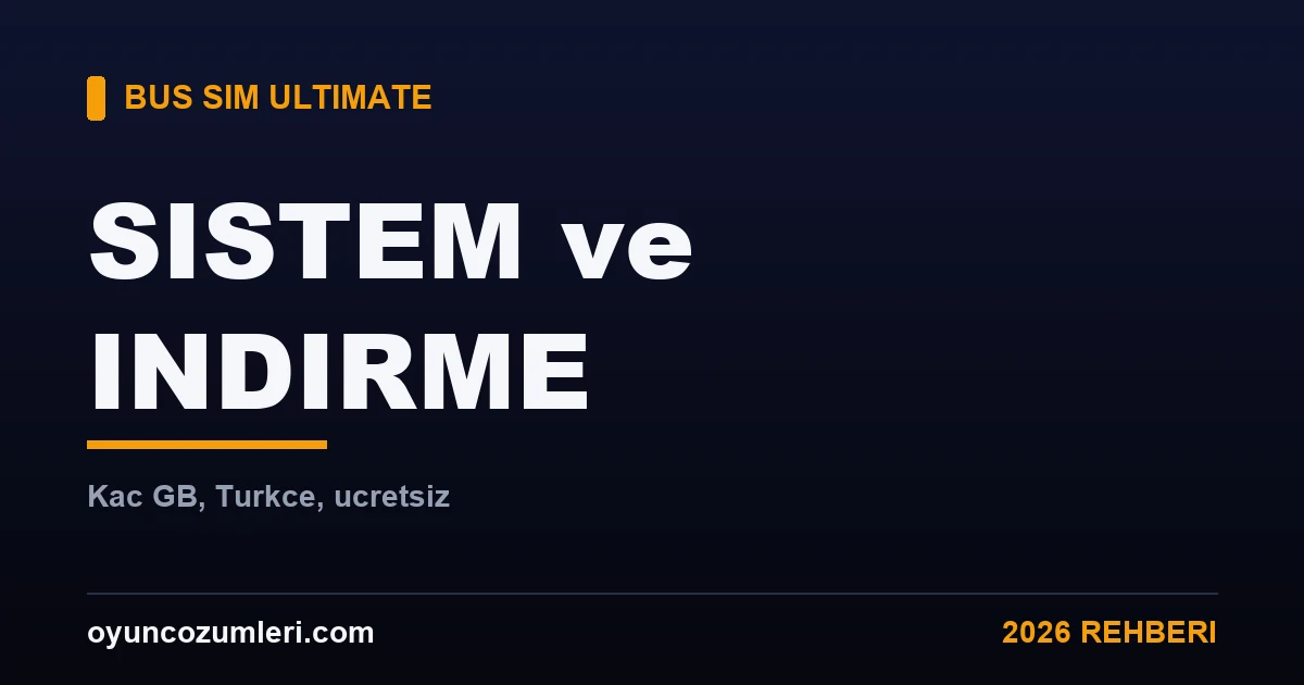 Bus Simulator Ultimate Sistem Gereksinimleri ve İndirme (2026)