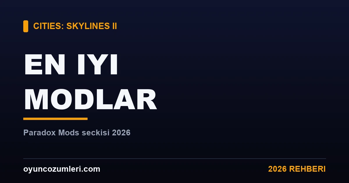 Cities: Skylines 2 En İyi Modlar (Paradox Mods 2026)