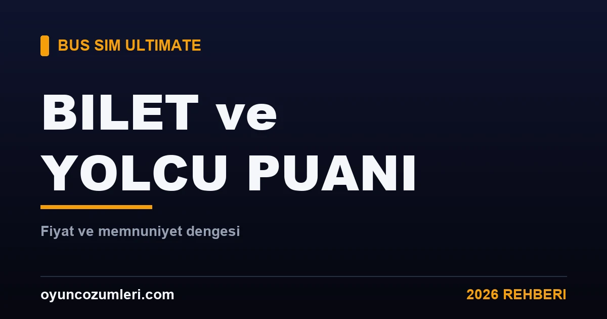 Bus Simulator Ultimate Bilet Fiyatı ve Yolcu Memnuniyeti