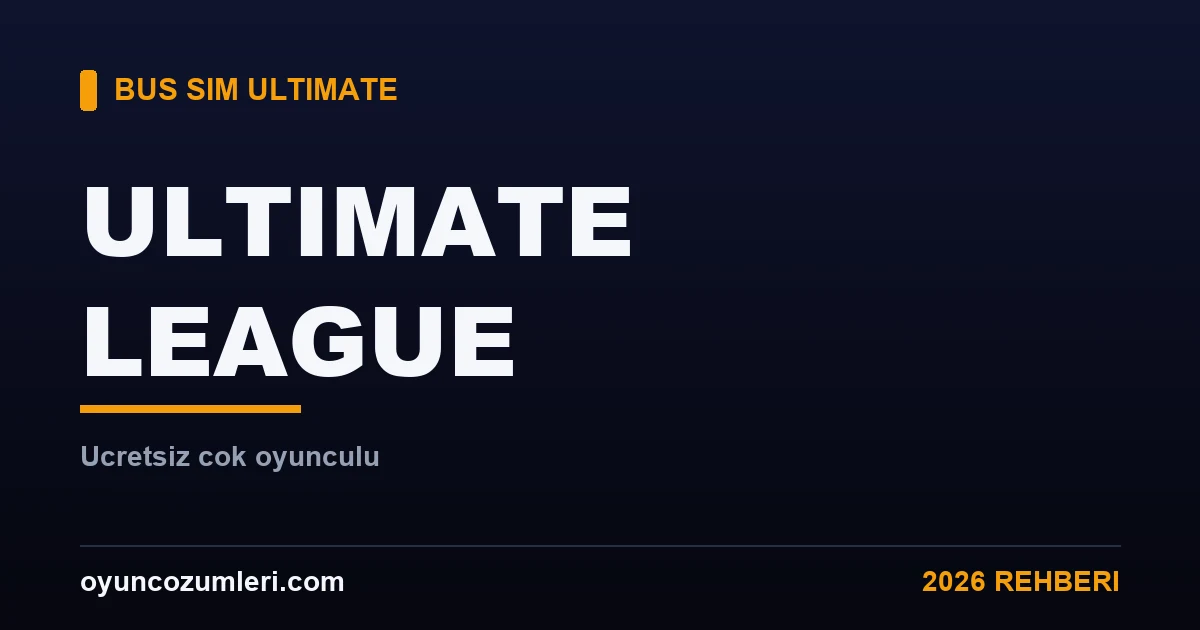 Bus Simulator Ultimate Çok Oyunculu (Ultimate League) Rehberi
