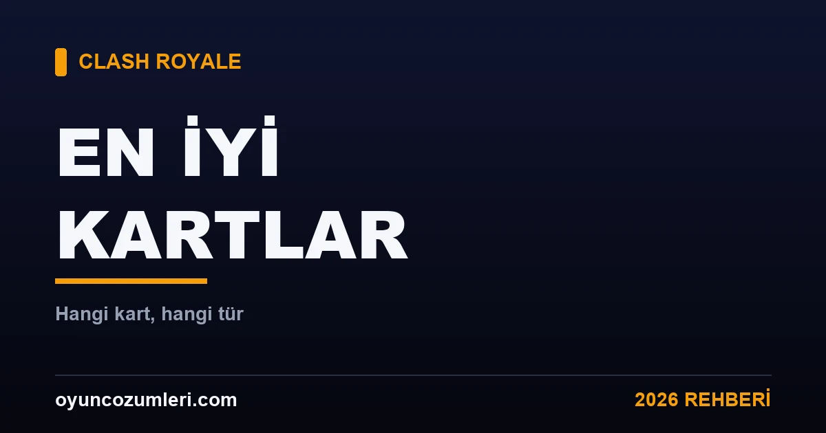 Clash Royale en iyi kartlar rehberi kapak görseli