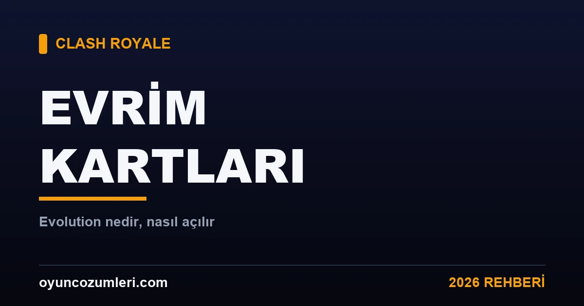 Clash Royale evrim kartları rehberi kapak görseli