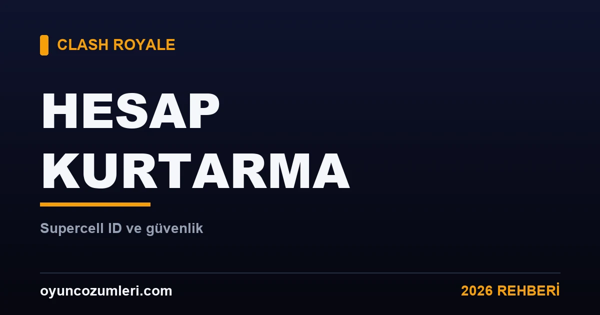 Clash Royale hesap bağlama ve kurtarma rehberi kapak görseli