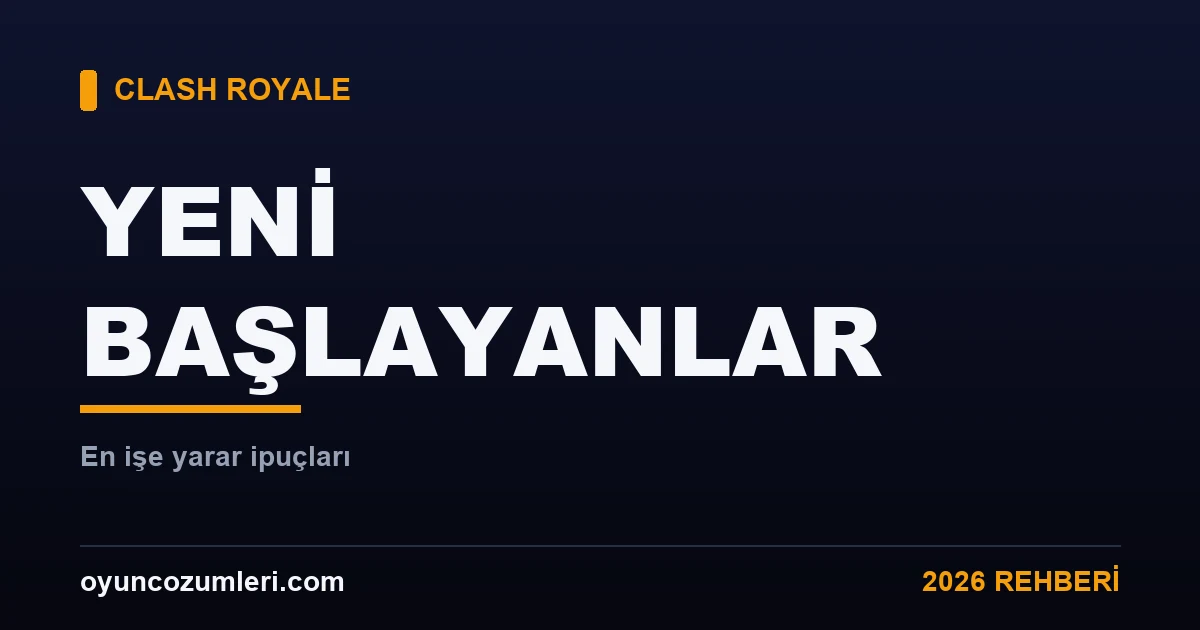 Clash Royale yeni başlayanlar ipuçları rehberi kapak görseli