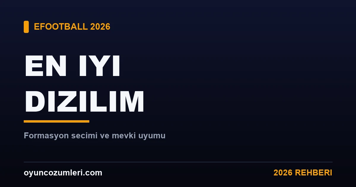 eFootball En İyi Dizilim ve Formasyon Rehberi 2026
