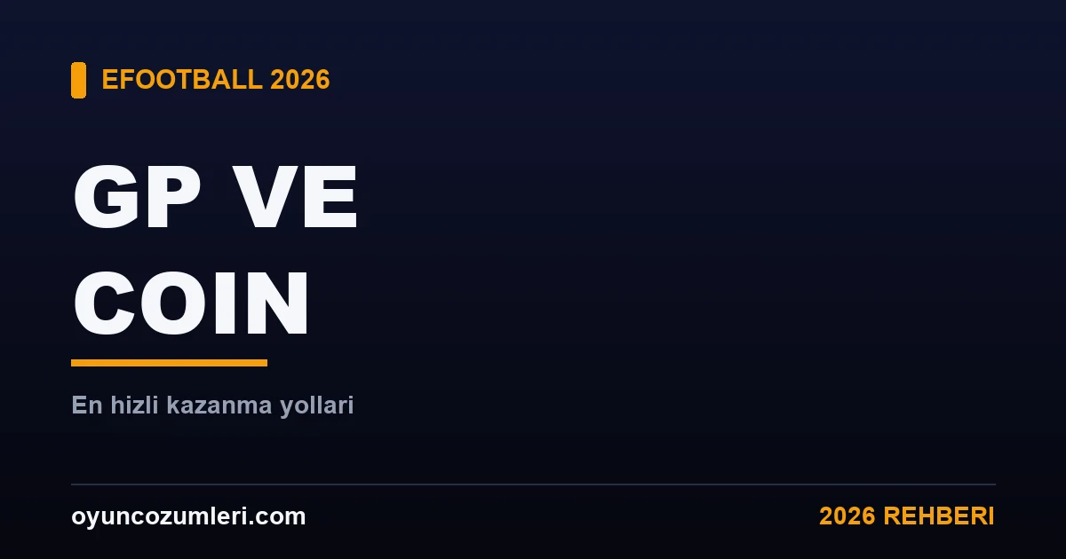 eFootball GP ve Coin Kazanma Yolları 2026