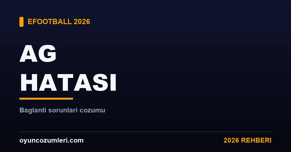 eFootball Ağ Hatası ve Bağlantı Sorunu Çözümü 2026